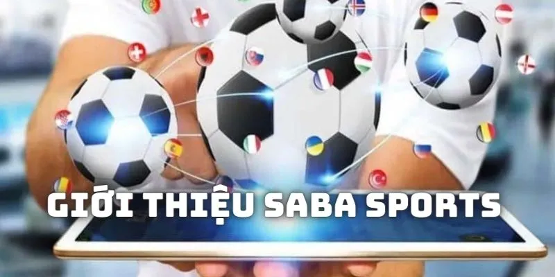 Giới thiệu điểm đặc biệt của sảnh SABA Sports