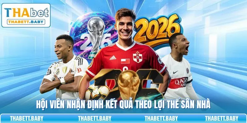 Hội viên nhận định kết quả theo lợi thế sân nhà