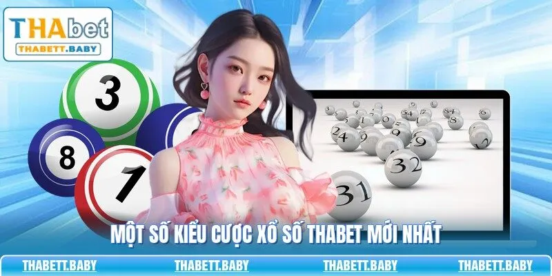 Một số kiểu cược xổ số THABET mới nhất