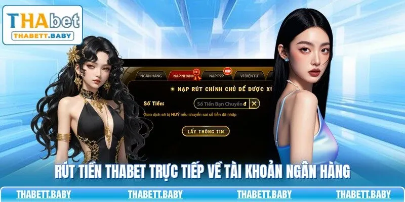 Rút tiền THABET trực tiếp về tài khoản ngân hàng