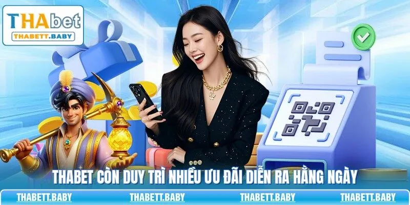 THABET còn duy trì nhiều ưu đãi diễn ra hằng ngày
