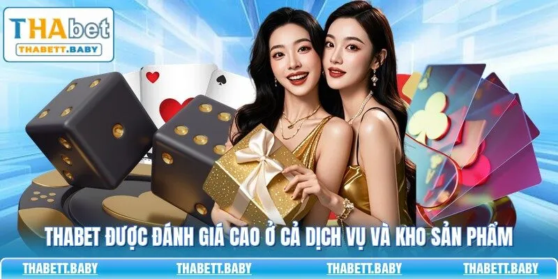 THABET được đánh giá cao ở cả dịch vụ và kho sản phẩm