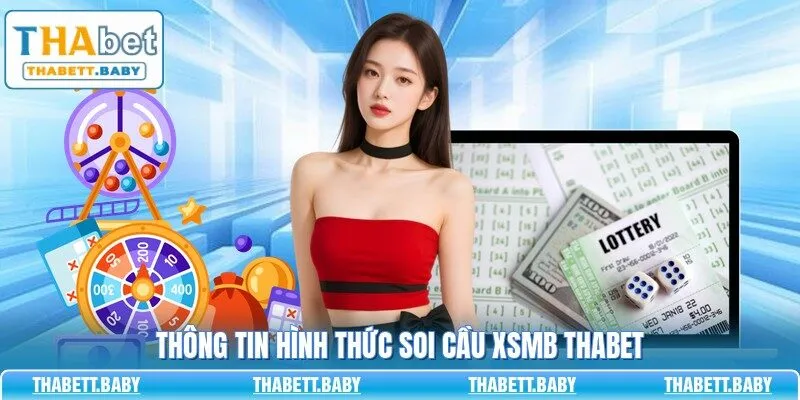 Thông tin hình thức soi cầu XSMB THABET