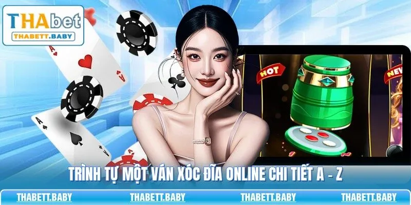 Trình tự một ván xóc đĩa online chi tiết a - z
