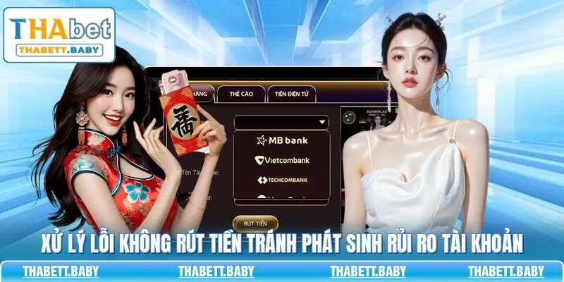 Xử lý lỗi không rút tiền tránh phát sinh rủi ro tài khoản